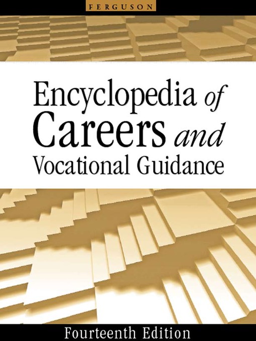 Title details for Encyclopedia of Careers and Vocational Guidance by Ferguson - Available